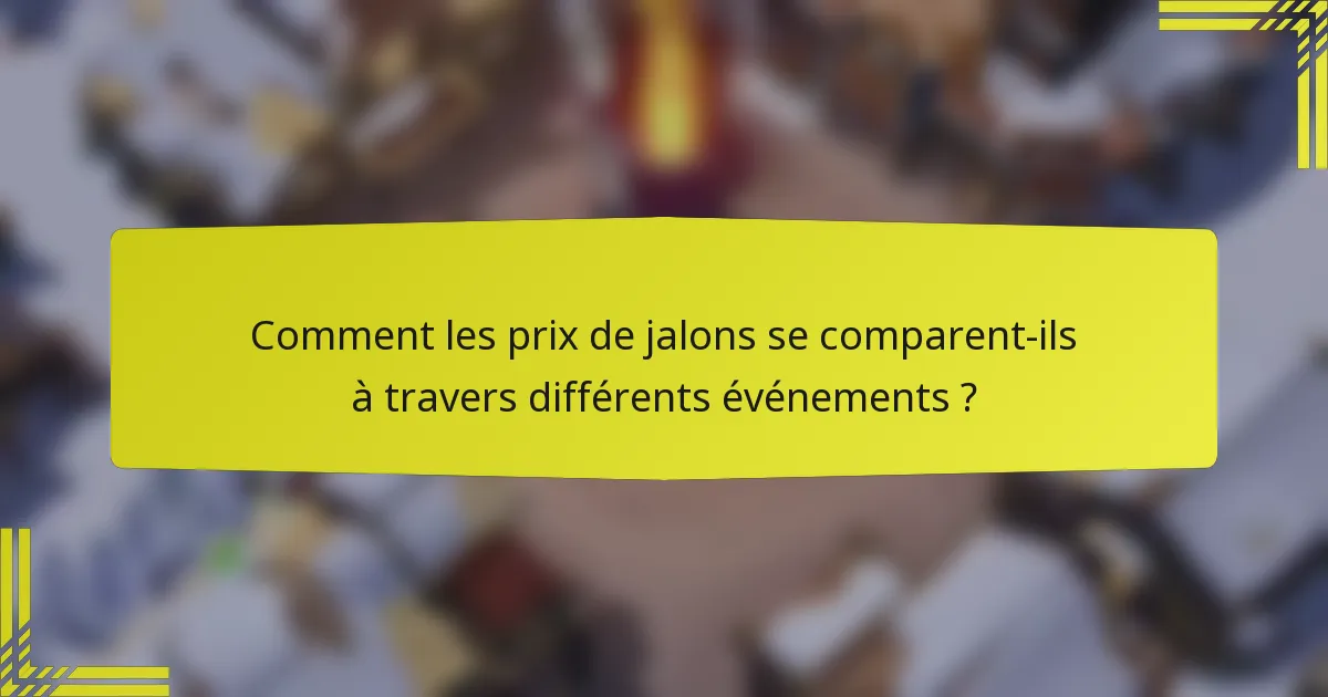 Comment les prix de jalons se comparent-ils à travers différents événements ?