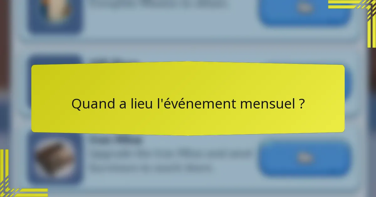 Quand a lieu l'événement mensuel ?
