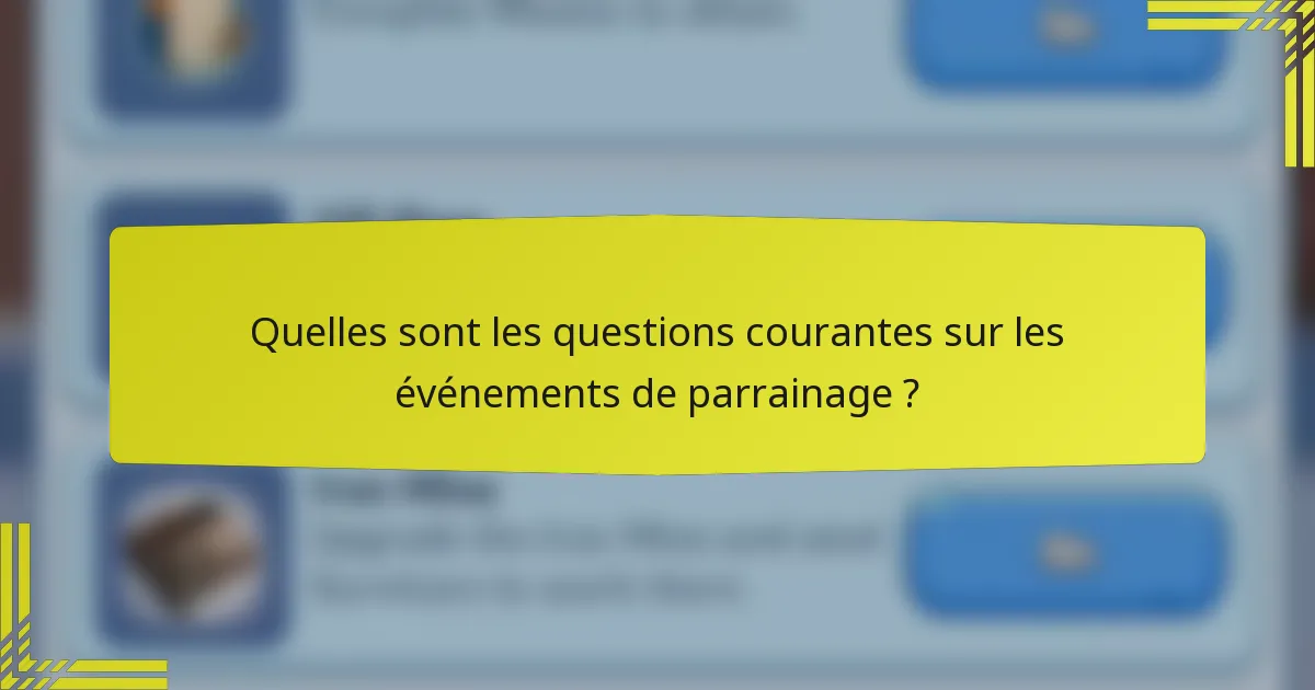 Quelles sont les questions courantes sur les événements de parrainage ?